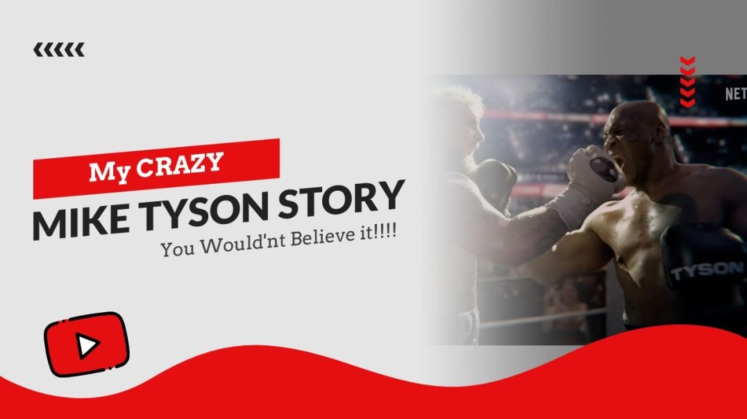 "My Crazy Mike Tyson Story: You Won't Believe What Happened When We Met!"